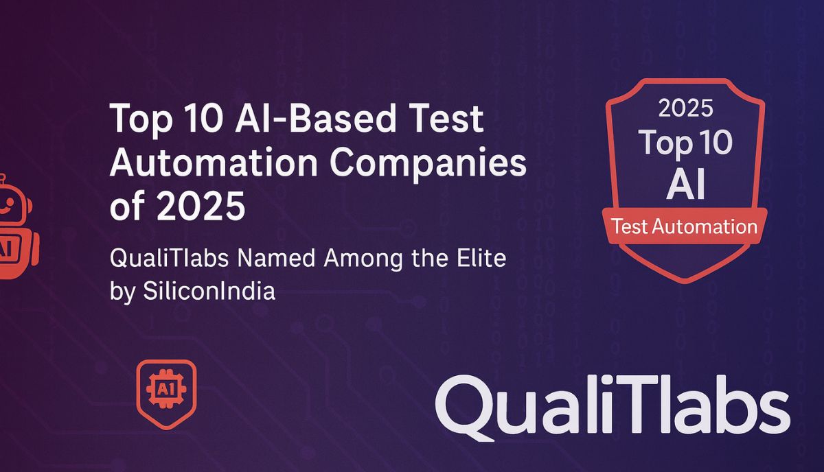 QualiTlabs Named Among Top 10 AI-Based Test Automation Companies of 2025 by SiliconIndia